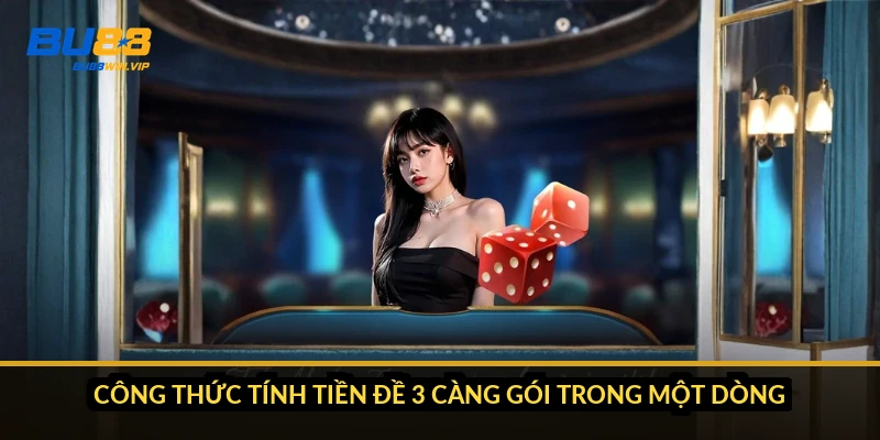 Công thức tính tiền đề 3 càng gói trong một dòng
