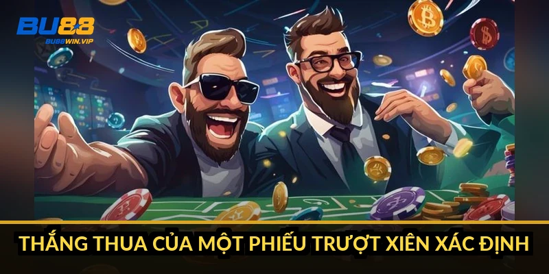 Thắng thua của một phiếu trượt xiên xác định thế nào?