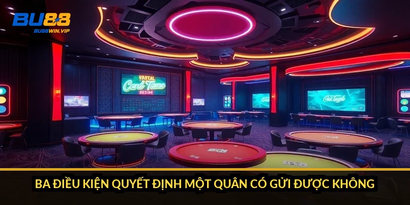 Ba điều kiện quyết định một quân có gửi được không