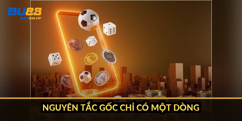 Nguyên tắc gốc chỉ có một dòng