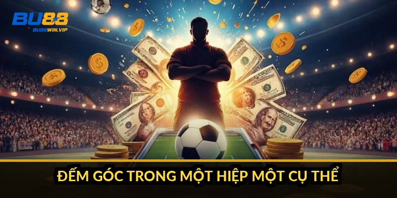 Đếm góc trong một hiệp một cụ thể ra sao