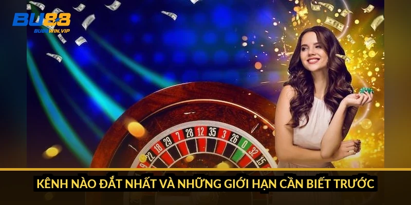 Kênh nào đắt nhất và những giới hạn cần biết trước