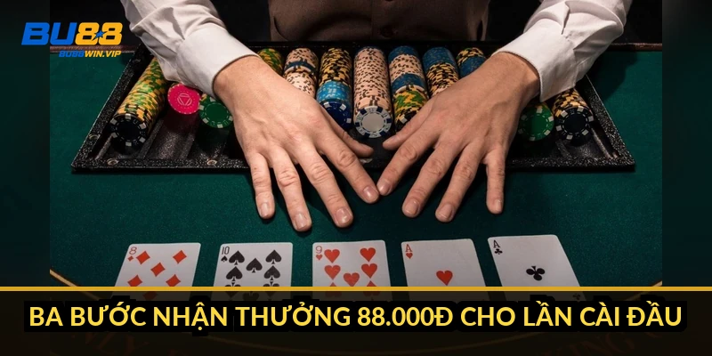 Ba bước nhận thưởng 88.000đ cho lần cài đầu