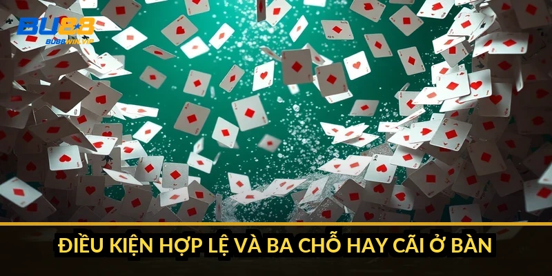 Điều kiện hợp lệ và ba chỗ hay cãi ở bàn